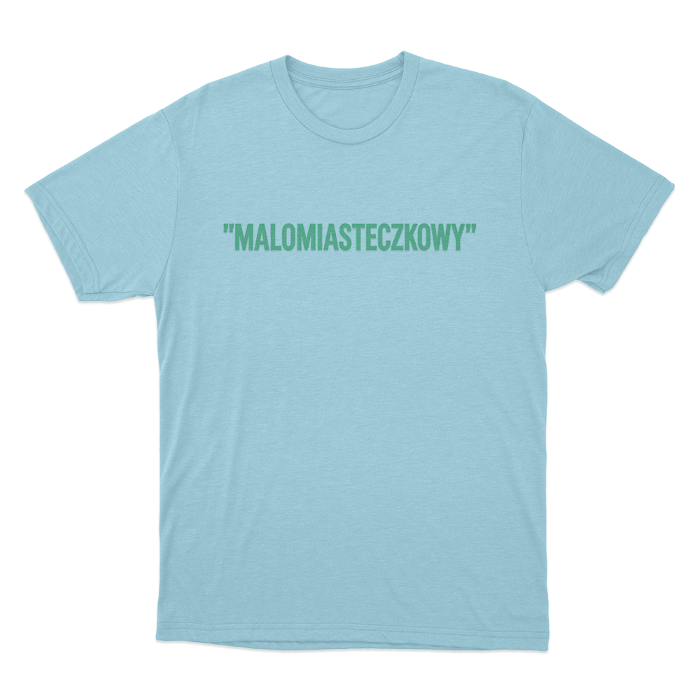 Malomiasteczkowy Unisex T Shirt Sky Blue Malomiasteczkowy Unisex T Shirt Sky Blue